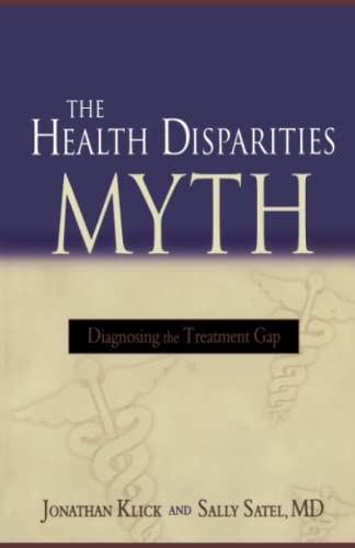 The Health Disparities Myth: Diagnosing the Treatment Gap