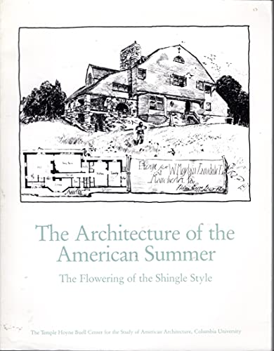 Architecture of the American Summer: The Flowering of the Shingle Style (Documents of American Architecture)