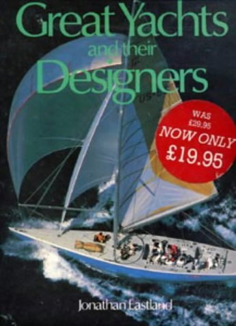 Cover of Great Yachts & Their Designers by Jonathan Eastland, hardcover Book
