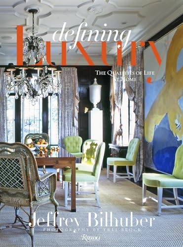 Jeffrey Bilhuber: Defining Luxury: The Qualities of Life at Home