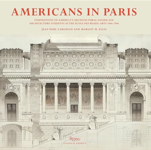 Americans in Paris: Foundations of America's Architectural Gilded Age