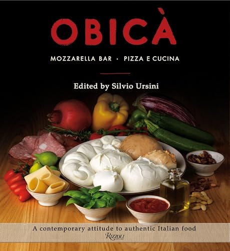 Obica: Mozzarella Bar. Pizza e Cucina. The Cookbook