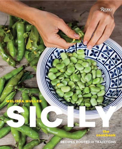 Sicily: The Cookbook: Recipes Rooted in Traditions