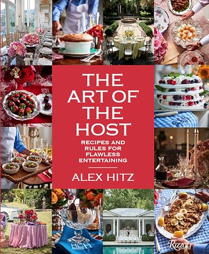 The Art of the Host: Recipes And Rules For Flawless Entertaining