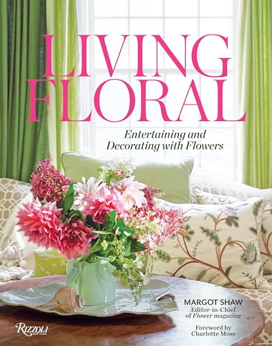 Living Floral: Entertaining and Decorating with Flowers