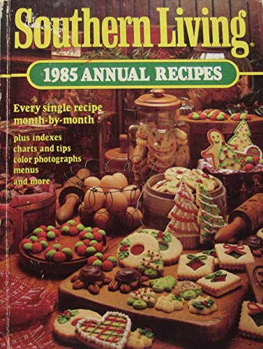 Southern Living 1985 Annual Recipes (Southern Living Annual Recipes)