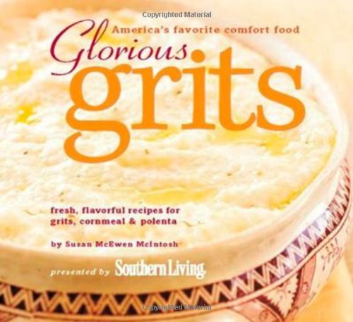 Glorious Grits: America's Favorite Comfort Food