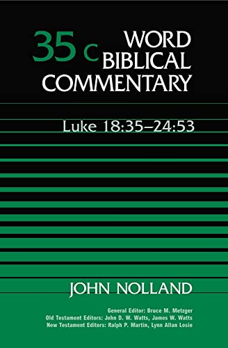 Word Biblical Commentary Vol. 35c, Luke 18:35-24:53 (nolland), 460pp