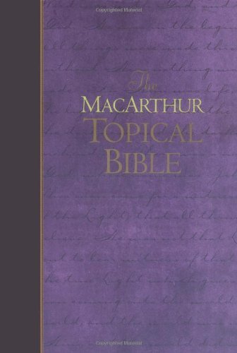 The MacArthur Topical Bible