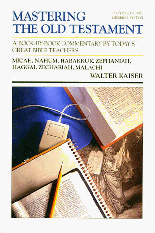 Micah, Nahum, Habakkuk, Zephaniah, Haggai, Zechariah, Malachi (Mastering the Old Testament)