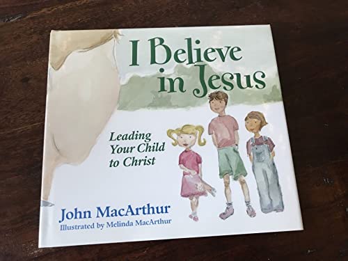 I Believe in Jesus: Leading Your Child to Christ