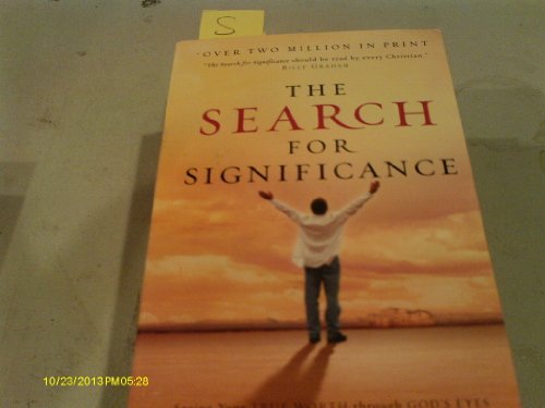 The Search For Significance: Seeing Your True Worth Through God's Eyes--REVISED & EXPANDED EDITION