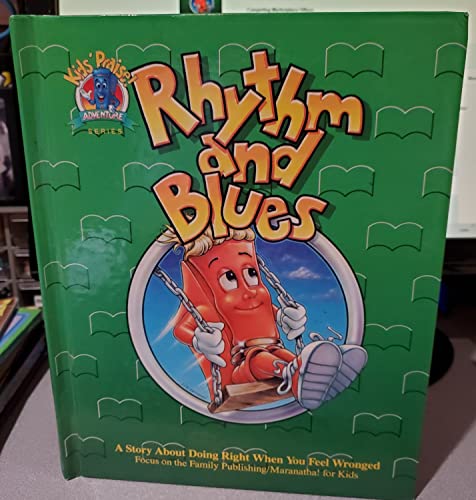 Rhythm and Blues: A Story About Doing Right When You Feel Wronged (Kids Praise Adventure Series)