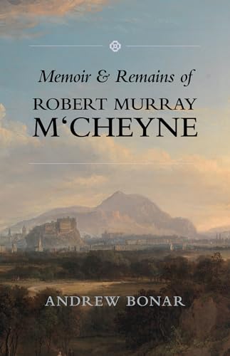 Memoir and Remains of R.M. M'Cheyne
