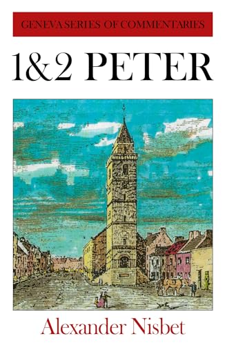 1 & 2 Peter: (Geneva Commentaries)