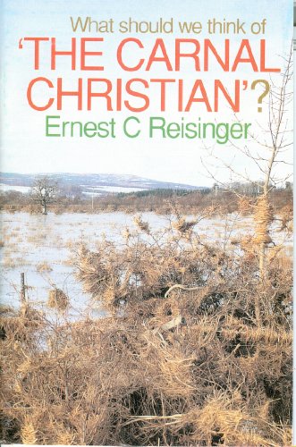 What Should We Think of the Carnal Christian?