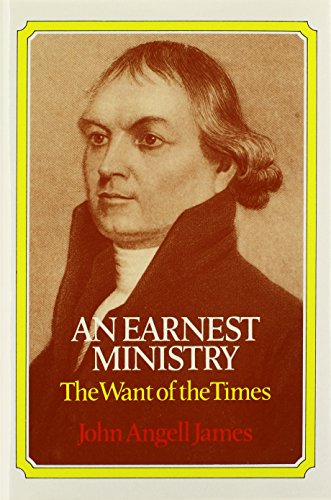An Earnest Ministry: The Want of the Times