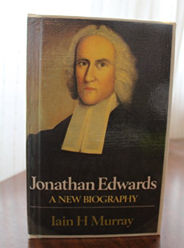 Jonathan Edwards-A New Biography (Paperback)