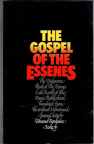 The Gospel of the Essenes: The Unknown Books of the Essenes / Lost Scrolls of the Essene Brotherhood