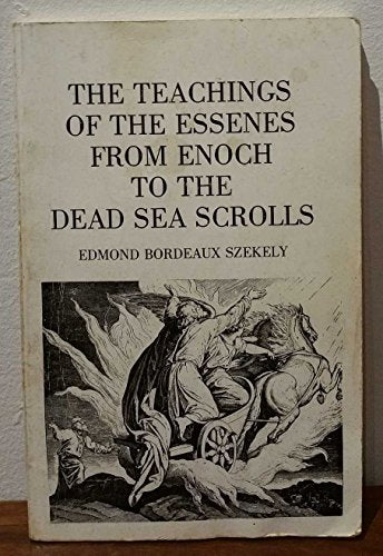 The Teachings of the Essenes from Enoch to the Dead Sea Scrolls