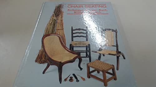 Chair Seating: Techniques in Cane, Rush, Willow and Cords