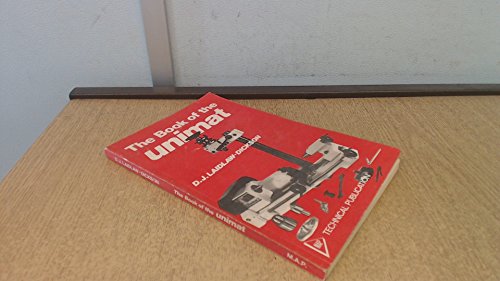 The book of the Unimat: Including SL and Mk3 : a guide to its operation, accessories, and possibilities aimed primarily at the user as a "first timer"