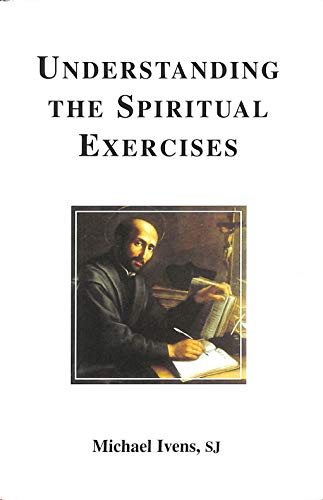 Understanding the Spiritual Exercises