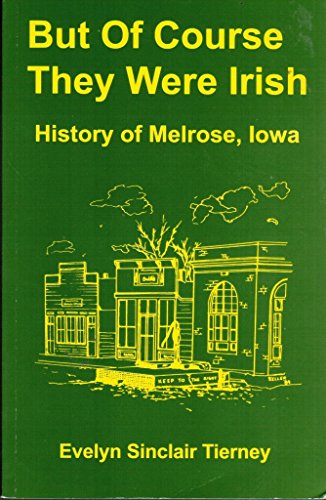 But of course they were Irish: History of Melrose, Iowa