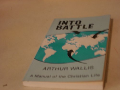 Into Battle;: A Manual of the Christian life
