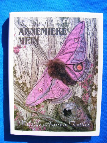 Cover of ART OF ANNEMIEKE MEIN Wildlife Artist in Textiles by Annemieke Mein, Hardcover Book