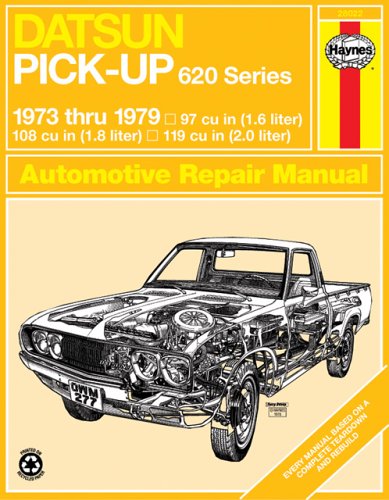 Datsun Pick-Up 620 Series 1973 thru 1979 (Haynes Manuals)
