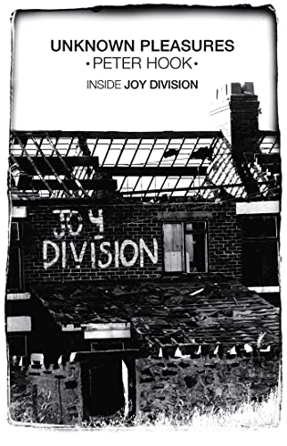 Unknown Pleasures: Inside Joy Division. Peter Hook