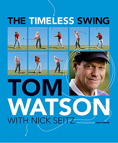 The Timeless Swing: Learn at any age from his lessons of a lifetime