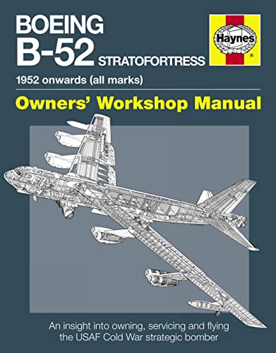 Boeing B-52 Stratofortress: 1952 onwards (all marks) (Owners' Workshop Manual)