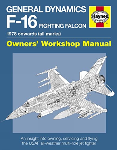 General Dynamics F-16 Fighting Falcon Manual: 1978 onwards (all marks)