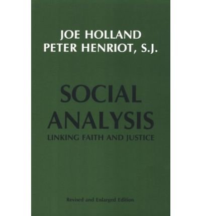 SOCIAL ANALYSIS: LINKING (CATHOLIC) FAITH AND JUSTICE