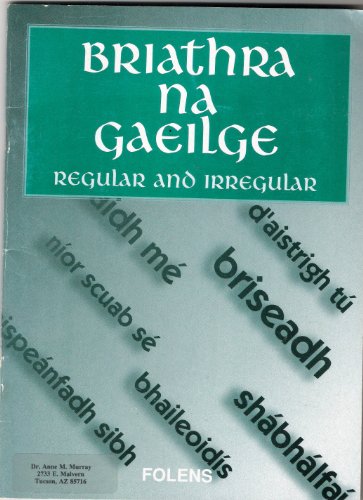 Briathra Na Gaeilge (Regular and Irregular)