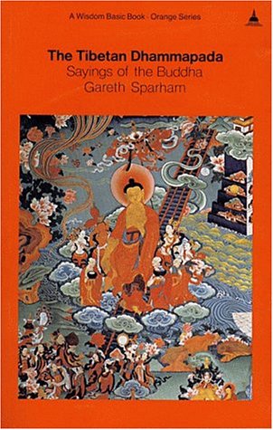 The Tibetan Dhammapada: Sayings of the Buddha (Wisdom Basic Book - Orange Series) (English, Tibetan and Sanskrit Edition)