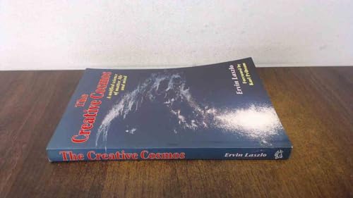 The Creative Cosmos: A Unified Science of Matter, Life and Mind