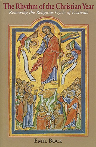 The Rhythm of the Christian Year : Renewing the Religious Cycle of Festivals