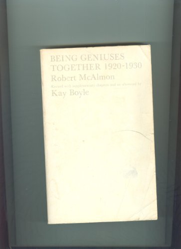 Being Geniuses Together 1920-1930 (Revised with supplementary chapters and an afterword by Kay Boyle)
