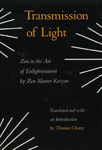 Transmission of Light (Denkoroku): Zen in the Art of Enlightenment