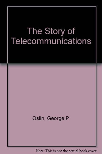 The Story of Telecommunications