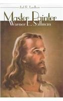 Master Painter: Warner E. Sallman