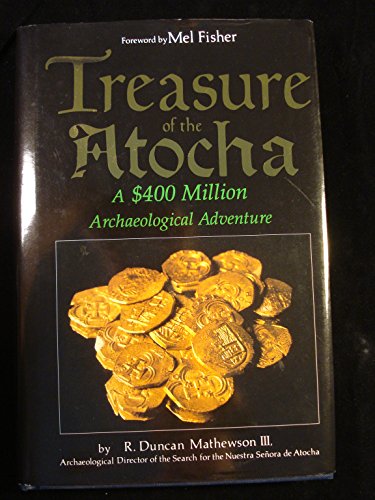 Treasure of the Atocha: A $400 Million Archaeological Adventure