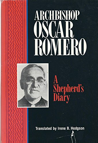 Archbishop Oscar Romero: A Shepherd's Diary