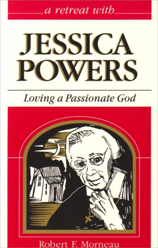 Loving a Passionate God: Retreat With Jessica Powers