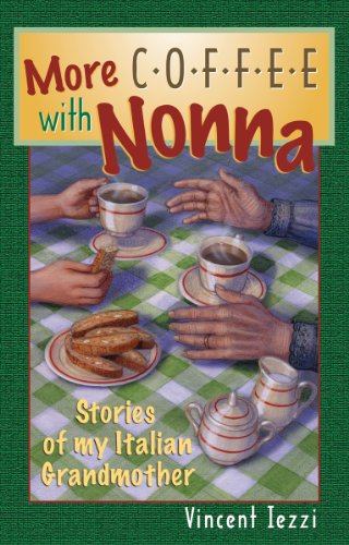 More Coffee With Nonna: Stories of My Italian Grandmother