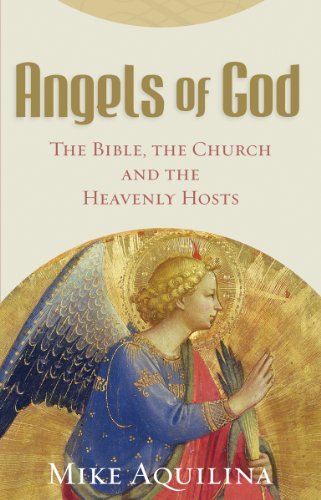 Angels of God: The Bible, the Church and the Heavenly Hosts