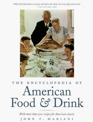 The Encyclopedia of American Food and Drink: With More Than 500 Recipes for American Classics